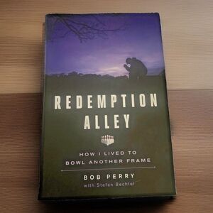 NEW Redemption Alley How I Lived to Bowl Another Game by Bob Perry w/Stefan Bech